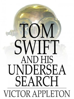 cover image of Tom Swift and His Undersea Search: Or, the Treasure on the Floor of the Atlantic